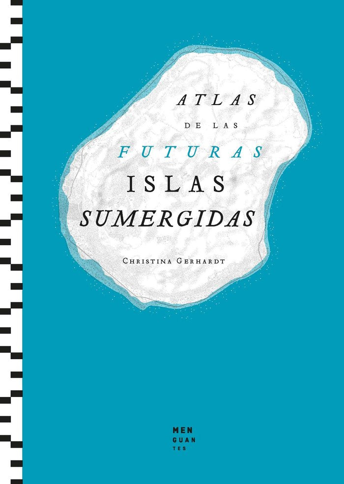 ATLAS DE LAS FUTURAS ISLAS SUMERGIDAS, de Gerhardt, Christina | portada del libro