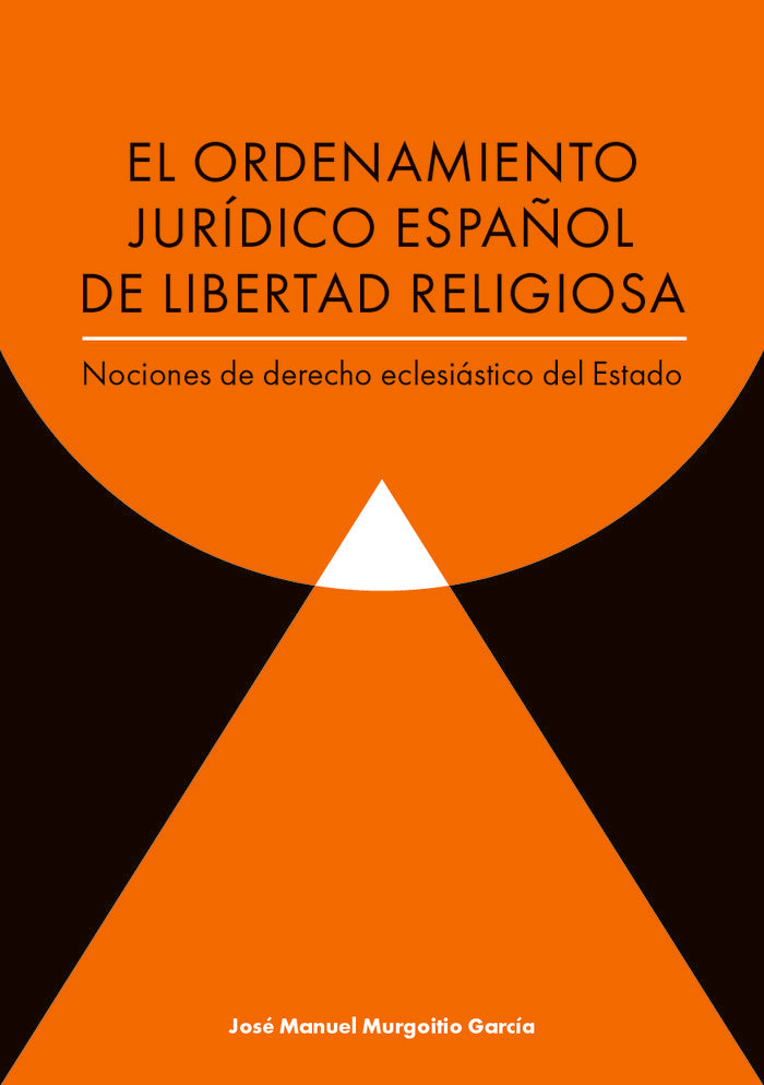 EL ORDENAMIENTO JURIDICO ESPAÑOL DE LIBERTAD RELIGIOSA, de MURGOITIO GARCIA, JOSE MANUEL | portada del libro