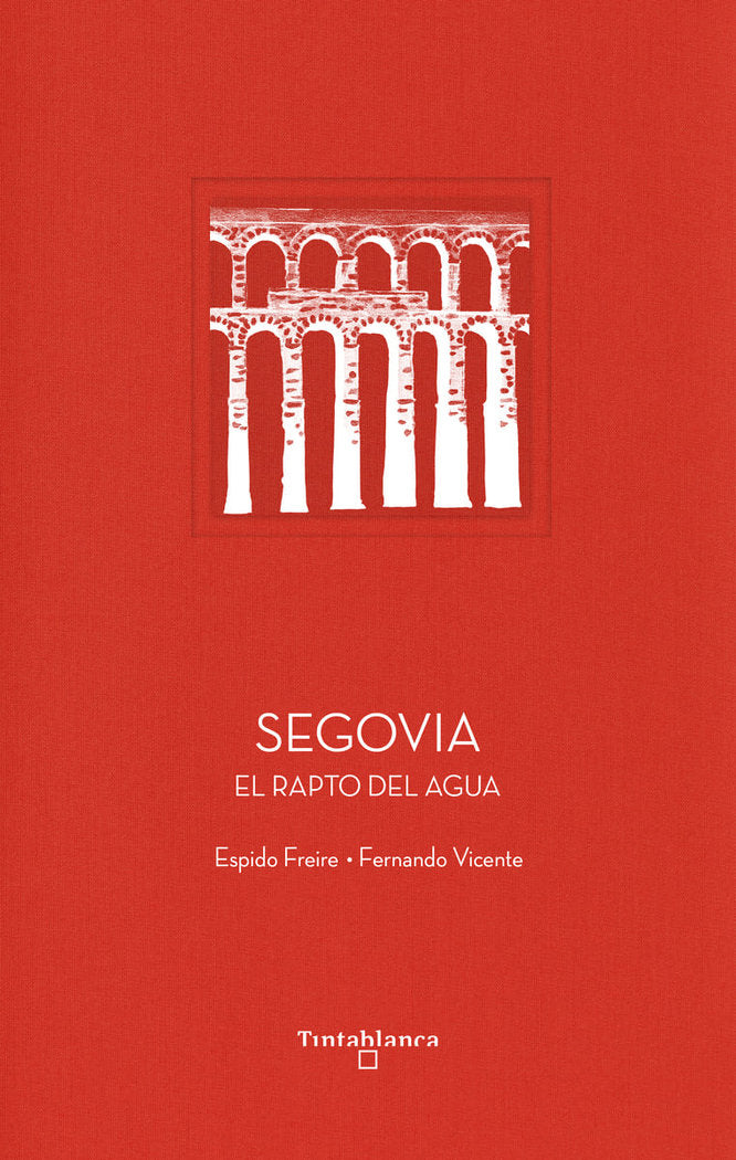 SEGOVIA, de FREIRE, ESPIDO | portada del libro