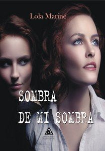 SOMBRA DE MI SOMBRA, de MARINE, LOLA | portada del libro