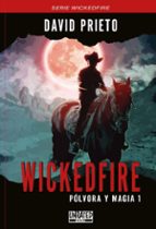 WICKEDFIRE: POLVORA Y MAGIA TPB 1 (2 TOMOS), de DAVID PRIETO RUIZ | portada del libro