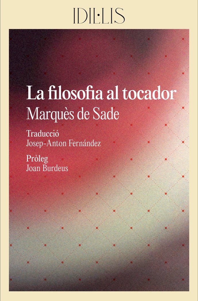 LA FILOSOFIA AL TOCADOR, de SADE, MARQUÔS DE | portada del libro