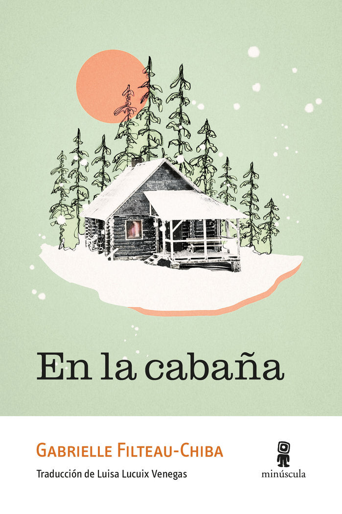 EN LA CABAÑA, de FILTEAU-CHIBA, GABRIELLE | portada del libro