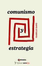 COMUNISMO Y ESTRATEGIA, de ISABELLE GARO | portada del libro