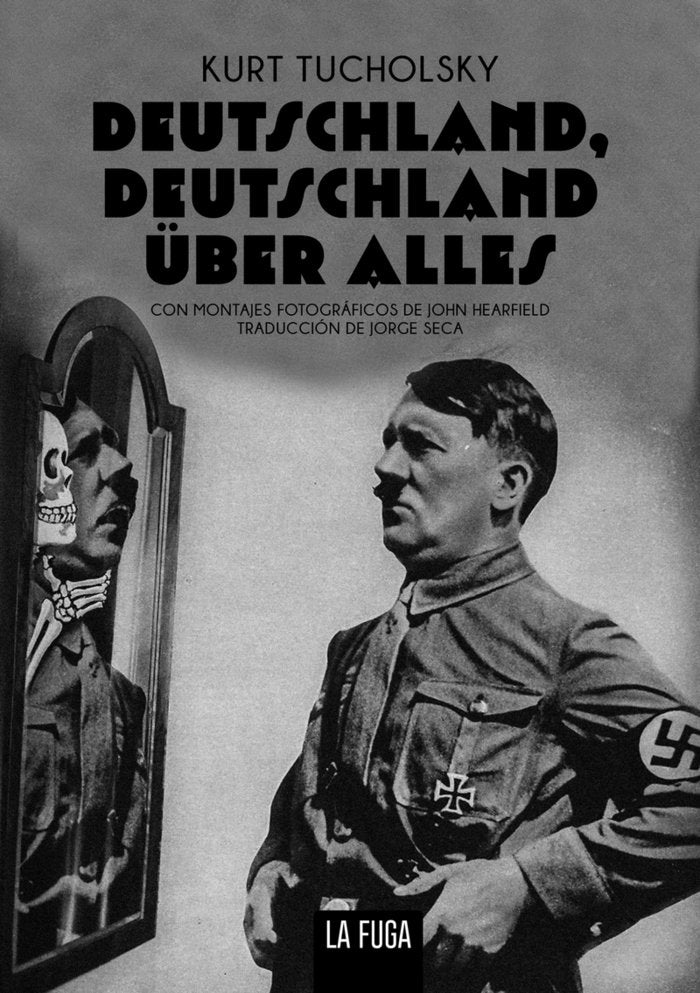 DEUSTCHLAND, DEUSTCHLAND UBER ALLES, de TUCHOLSKY, KURT | portada del libro
