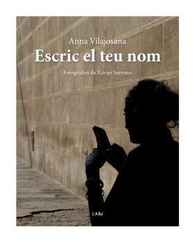 ESCRIC EL TEU NOM, de ANNA VILAJOSANA | portada del libro