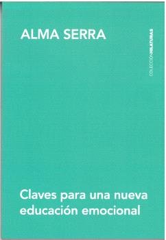 CLAVES PARA UNA NUEVA EDUCACION EMOCIONAL, de SERRA, ALMA | portada del libro