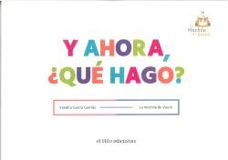 Y AHORA, ¿QUE HAGO?, de GARCIA GARRIDO, VANDITA | portada del libro