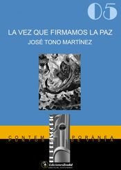 LA VEZ QUE FIRMAMOS LA PAZ, de TONO,JOSE | portada del libro
