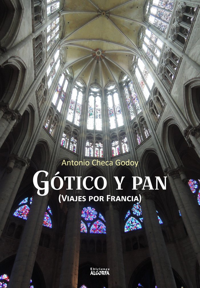 Gótico y pan: Viajes por Francia, de , Checa Godoy, Antonio | portada del libro