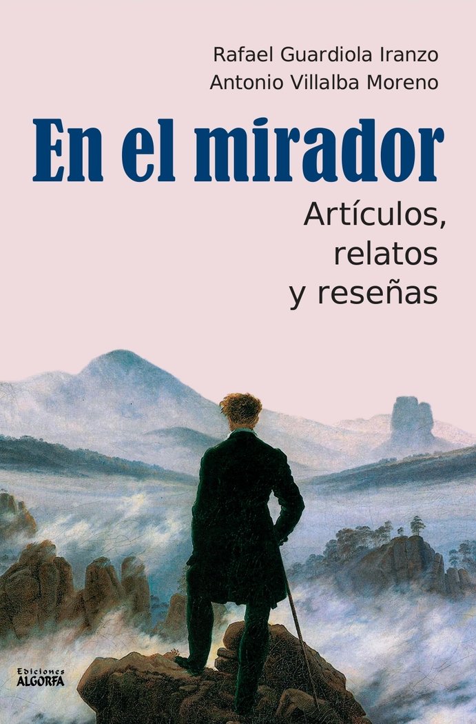 En el mirador: artículos, relatos y reseñas, de , Guardiola Iranzo, Rafael | portada del libro