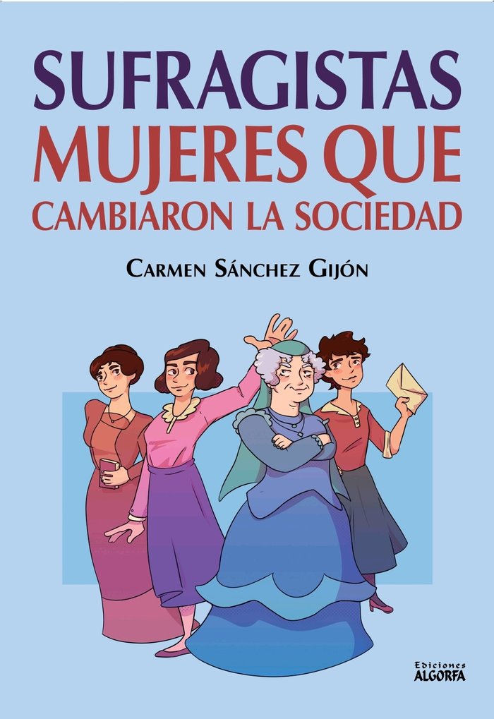 Sufragistas: mujeres que cambiaron la sociedad, de , Sánchez Gijón, Carmen | portada del libro