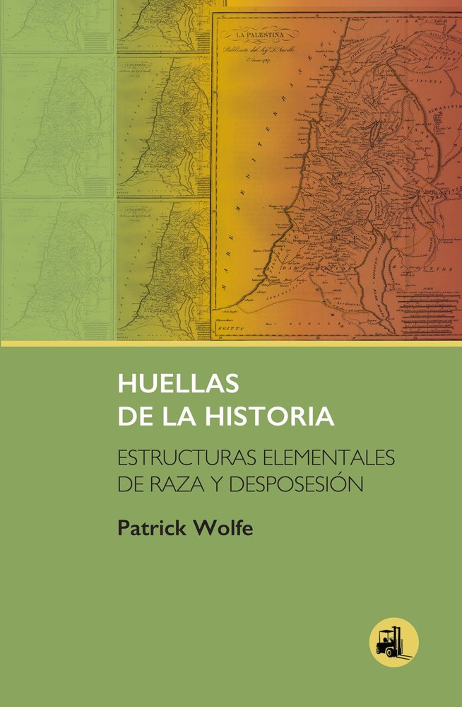 HUELLAS DE LA HISTORIA, de Wolfe, Patrick | portada del libro
