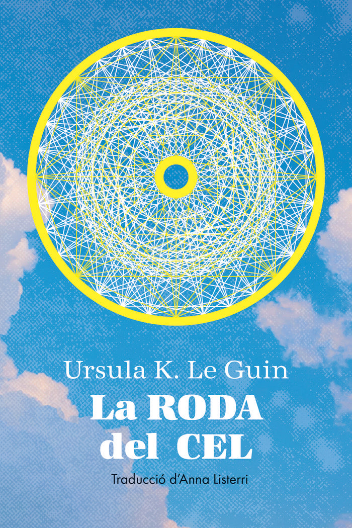 RODA DEL CEL, LA, de K LE GUIN,URSULA | portada del libro