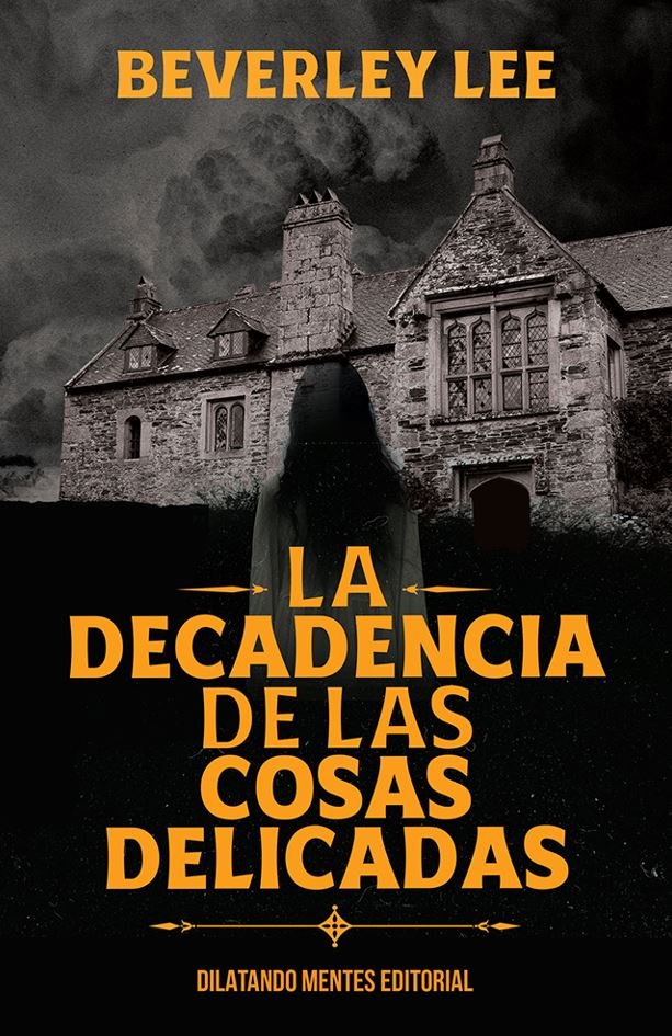 LA DECADENCIA DE LAS COSAS DELICADAS, de BEVERLEY, LEE | portada del libro