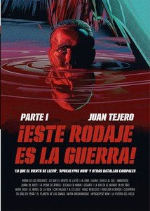 ESTE RODAJE ES LA GUERRA. 1ª PARTE, de TEJERO, JUAN | portada del libro