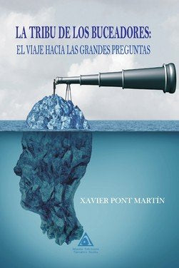 TRIBU DE LOS BUCEADORES, LA: EL VIAJE HACIA LAS GRANDES PREGUNTAS, de PONT MARTIN, XAVIER | portada del libro