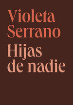 HIJAS DE NADIE, de VIOLETA SERRANO | portada del libro