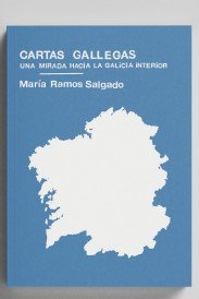 CARTAS GALLEGAS. UNA MIRADA HACIA LA GALICIA INTERIOR, de MARIA RAMOS SALGADO | portada del libro