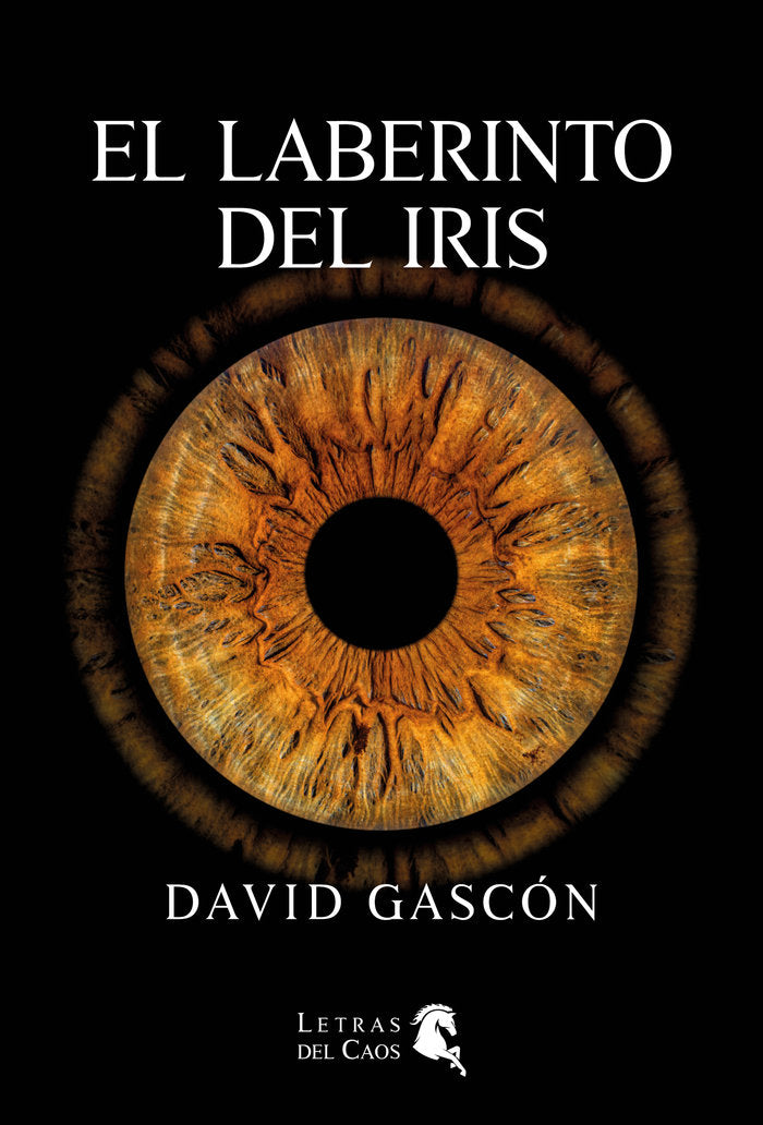 LABERINTO DEL IRIS, EL, de GASCON, DAVID | portada del libro