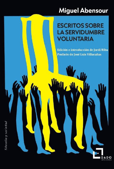 ESCRITOS SOBRE LA SERVIDUMBRE VOLUNTARIA, de ABENSOUR , MIGUEL | portada del libro