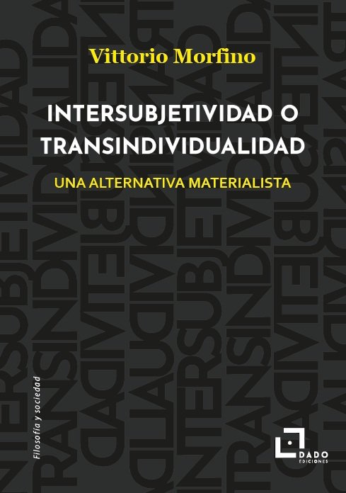 INTERSUBJETIVIDAD O TRANSINDIVIDUALIDAD, de VITTORIO MORFINO | portada del libro