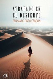 ATRAPADO EN EL DESIERTO, de PINTO CEBRIAN, FERNANDO | portada del libro