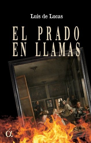 PRADO EN LLAMAS, EL, de DE LUCAS, LUIS | portada del libro