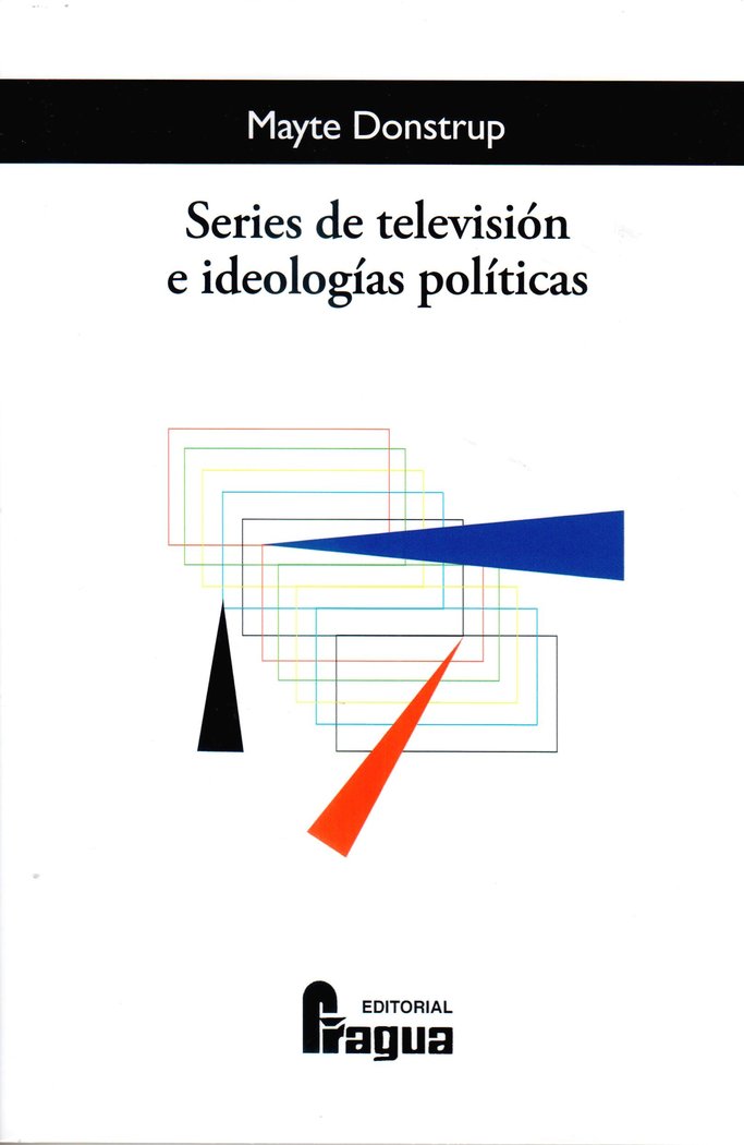 SERIES DE TELEVISION E IDEOLOGIAS POLITICAS, de DONSTRUP, MAYTE | portada del libro