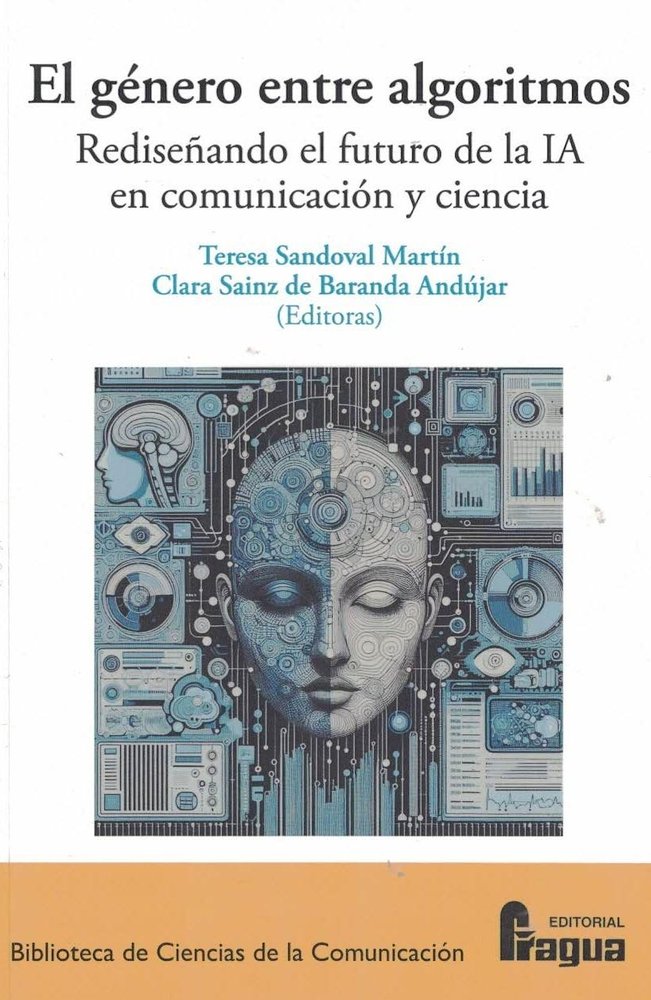 EL GENERO ENTRE ALGORITMOS. REDISEÑANDO EL FUTURO DE LA IA EN COMUNICACION Y CIE | portada del libro