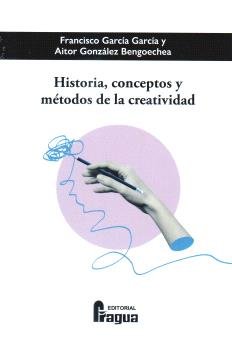 HISTORIA CONCEPTOS Y METODOS DE LA CREATIVIDAD, de GARCIA GARCIA, FRANCISCO | portada del libro