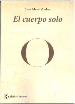 El cuerpo solo, de FEBRES CORDERO, LEON | portada del libro