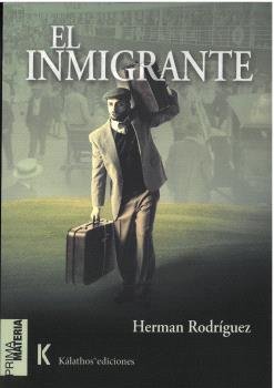 El inmigrante, de RODRIGUEZ, HERMAN | portada del libro