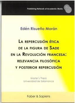 LA REPERCUSION ETICA DE LA FIGURA DE SADE EN LA REVOLUCION F, de RISUEÑO MORAN, EDEN | portada del libro