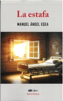 La estafa, de EGEA MARTINEZ, MANUEL ANGEL | portada del libro