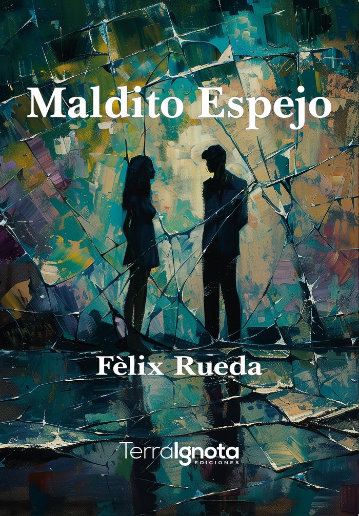 Maldito espejo, de Rueda, Fèlix | portada del libro