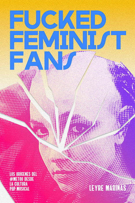 FUCKED FEMINIST FANS, de MARINAS,LEYRE | portada del libro