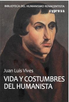 Vida y costumbres del humanista, de VIVES, JUAN LUIS | portada del libro