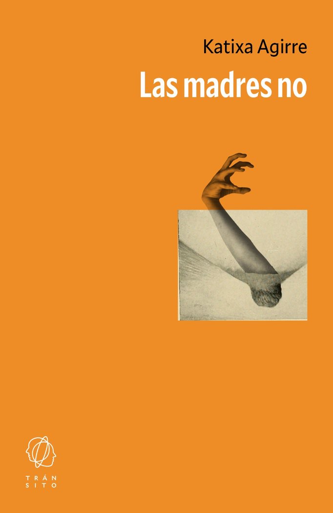 Las madres no, de AGIRRE, KATIXA | portada del libro