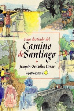 GUIA ILUSTRADA DEL CAMINO DE SANTIAGO, de JOAQUIN GONZALEZ DORAO | portada del libro
