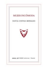 MUJER INCOMODA, de CUEVAS-MORALES, SILVIA | portada del libro