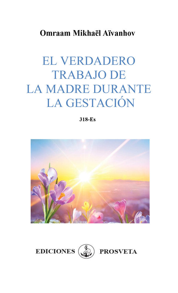 El verdadero trabajo de la madre durante la gestación, de Aïvanhov, Omraam Mikhaël | portada del libro