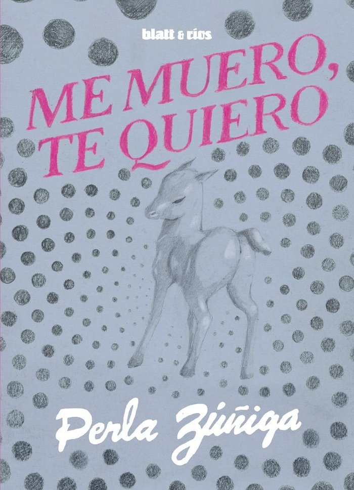 Me muero, te quiero, de ZUÑIGA, PERLA | portada del libro