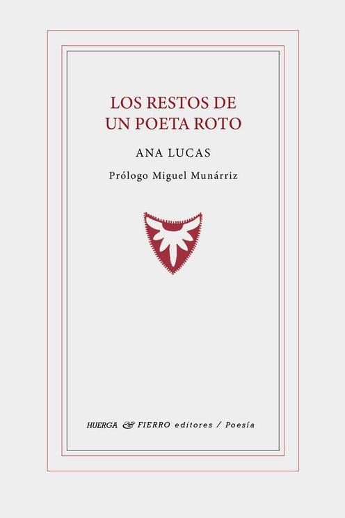 RESTOS DE UN POETA ROTO, LOS, de LUCAS, ANA | portada del libro