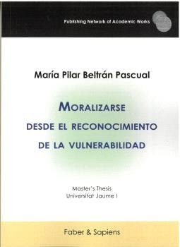 Moralizarse desde el reconocimiento de la vulnerabilidad, de BELTRAN PASCUAL, MARIA PILAR | portada del libro