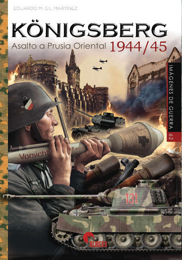KONIGSBERG 1944/45- ASALTO A PRUSIA ORIENTAL, de EDUARDO MANUEL GIL MARTINEZ | portada del libro