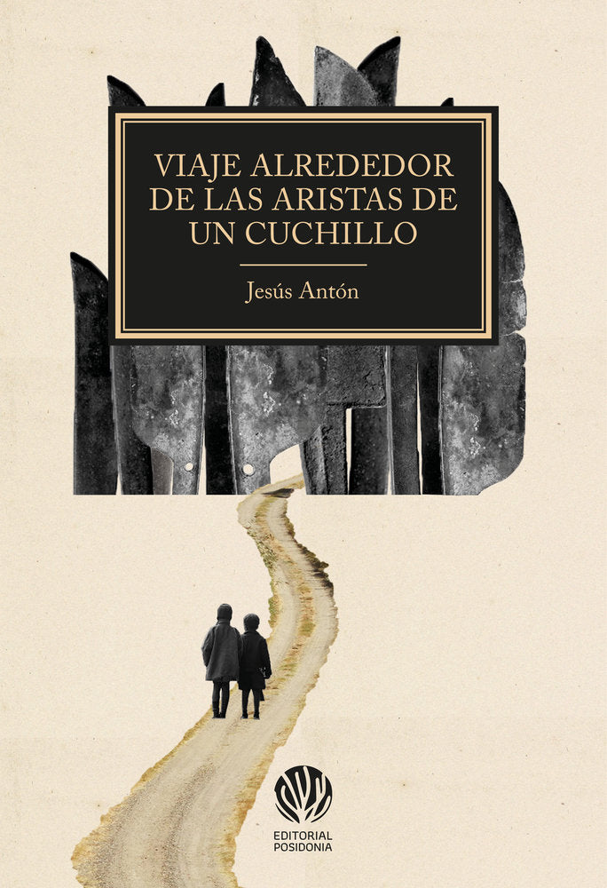 Viaje alrededor de las aristas de un cuchillo, de Jesus Anton | portada del libro