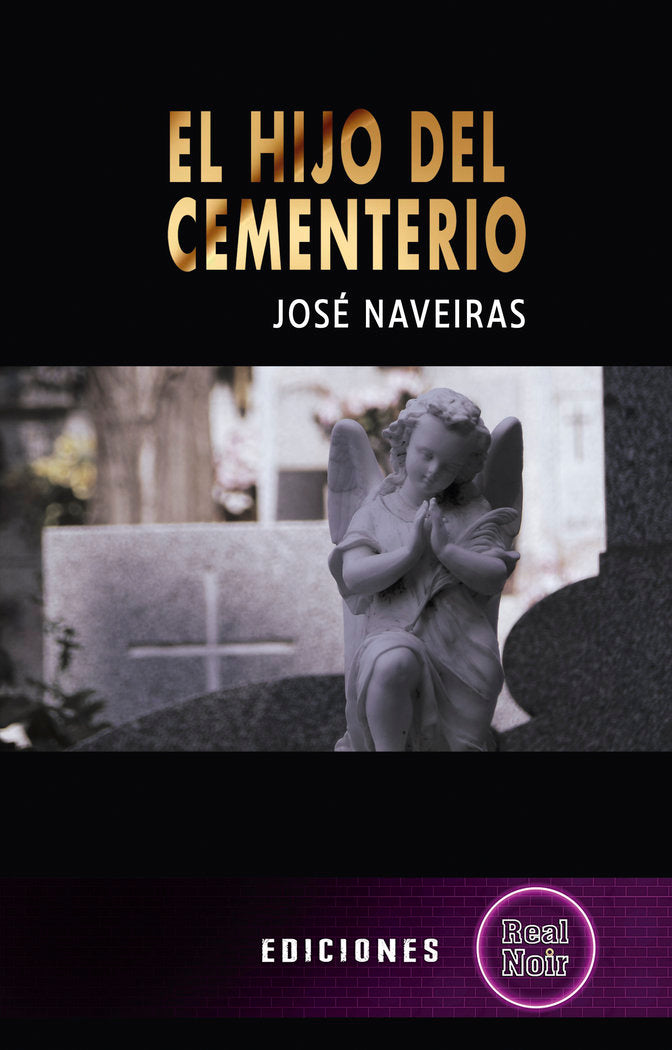 Hijo del cementerio, de Naveiras, José | portada del libro