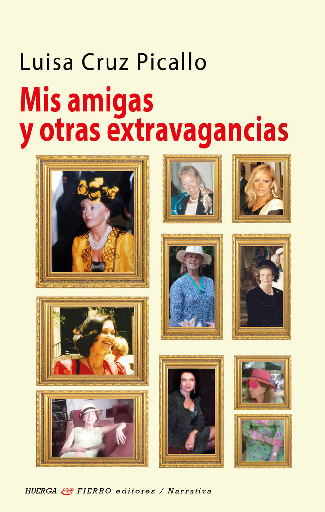 MIS AMIGAS Y OTRAS EXTRAVAGANCIAS, de CRUZ PICALLO, LUISA | portada del libro