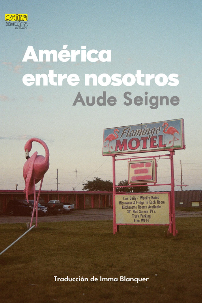 AMÉRICA ENTRE NOSOTROS, de Seigne, Aude | portada del libro